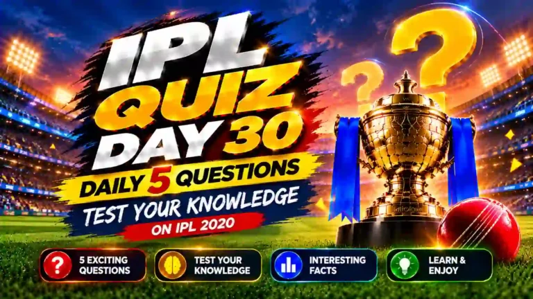 IPL Quiz Day 30 featured image for an IPL 2020 cricket quiz with 5 daily questions, IPL trophy and cricket ball